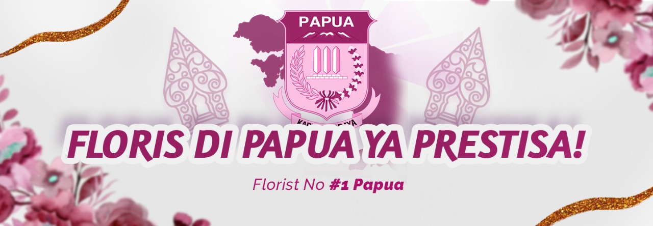 Toko Bunga Sorong Papua dan Sekitarnya Online 24 Jam Prestisa